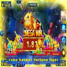 robo hacker fortune tiger